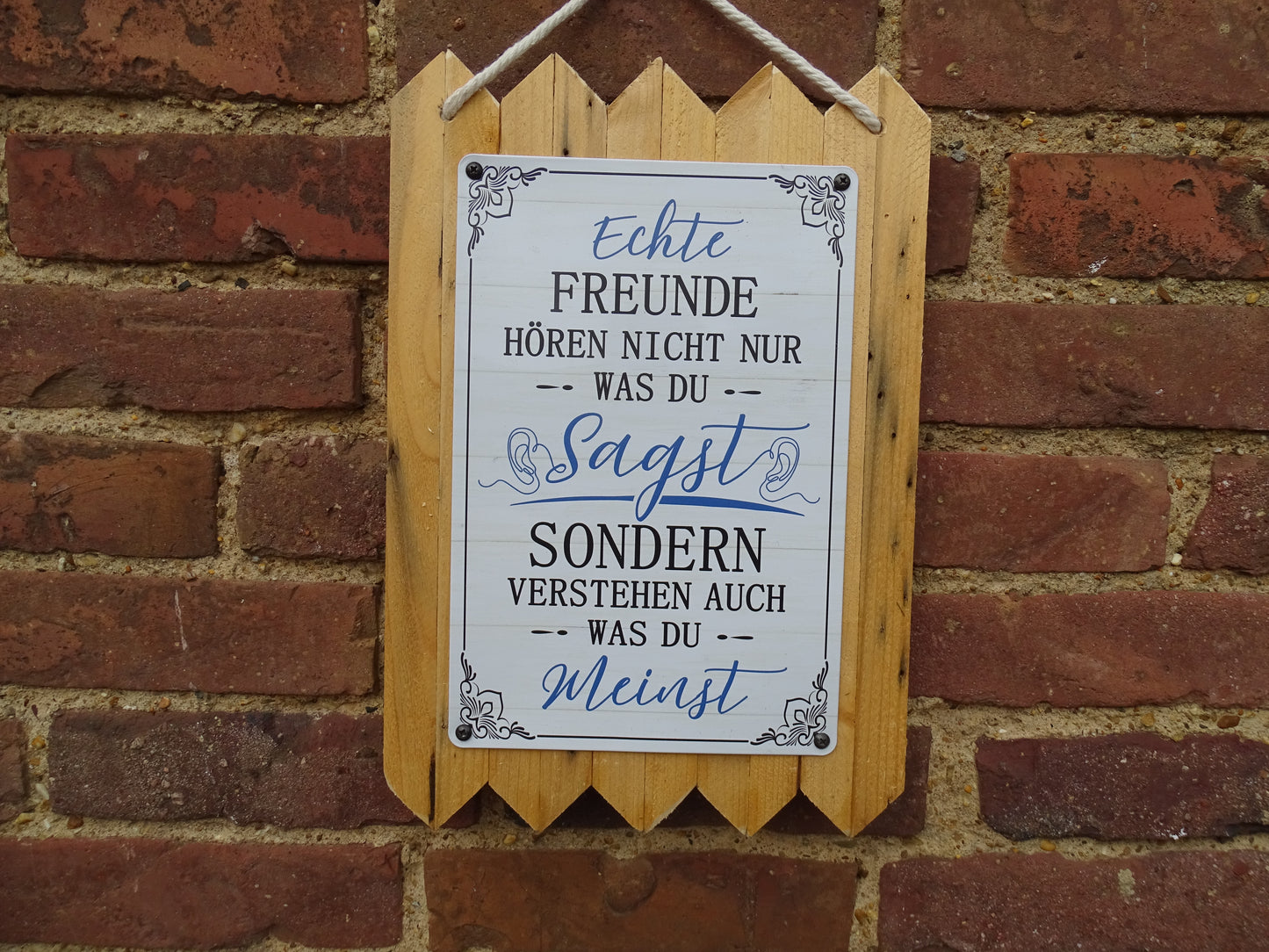 Blechschild " Echte Freunde hören nicht nur was du sagst "