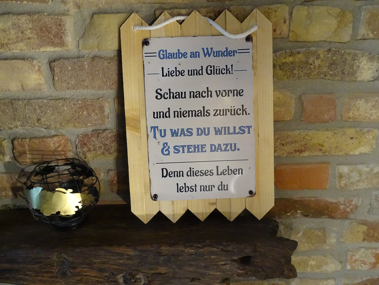 Blechschild - Glaube an Wunder, Liebe und Glück, denn dieses Leben lebst nur Du - handgefertigt auf Altholz