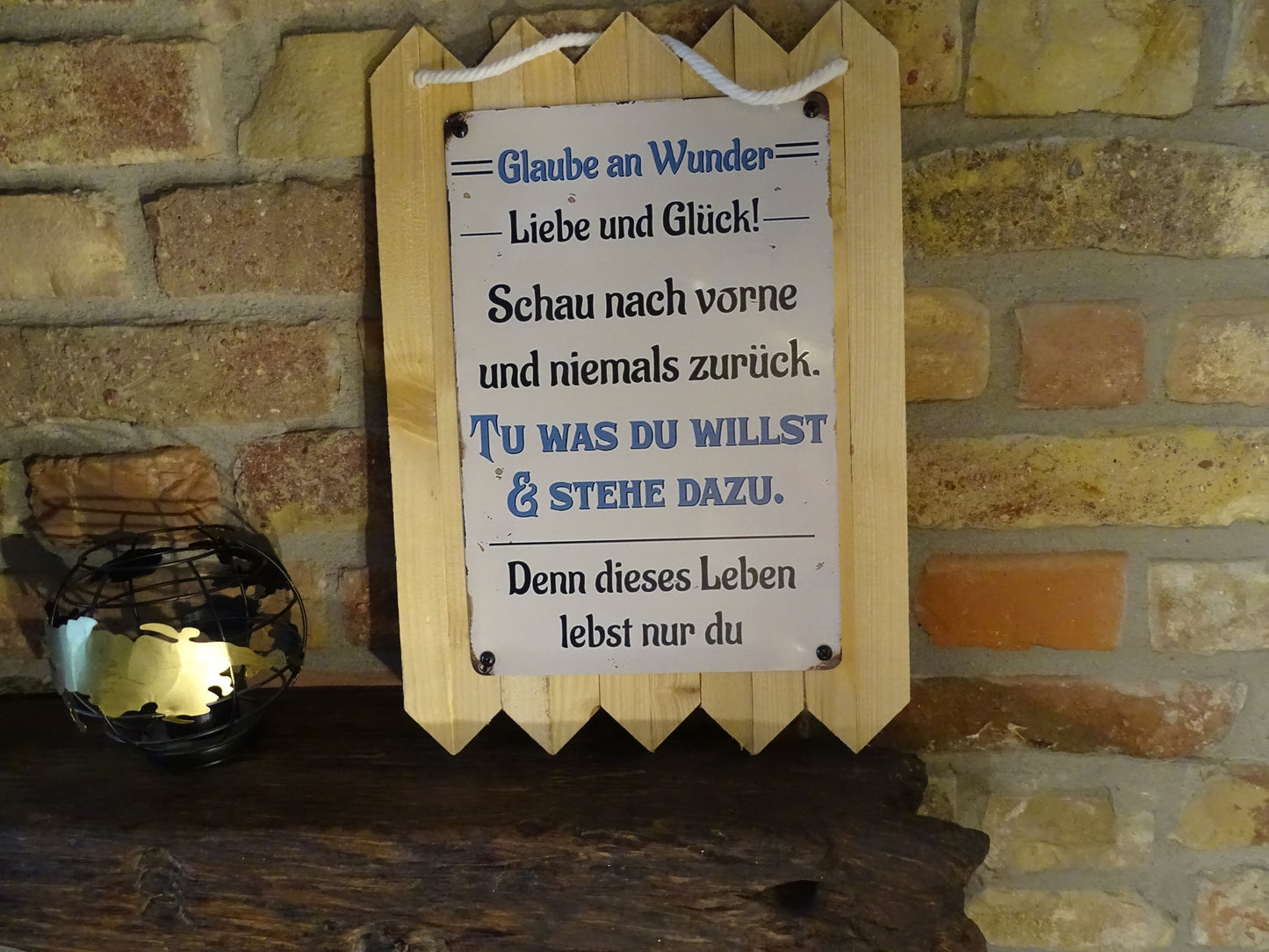Blechschild - Glaube an Wunder, Liebe und Glück, denn dieses Leben lebst nur Du - handgefertigt auf Altholz