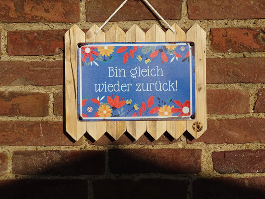 Blechschild auf Altholz Ich bin gleich wieder zurück Lustige Vintage-Wanddeko & Geschenkidee 35 x 25 cm