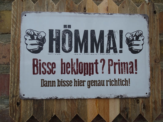 Metallschild - gedrucktes Blechschild Hömma biste bekloppt ?