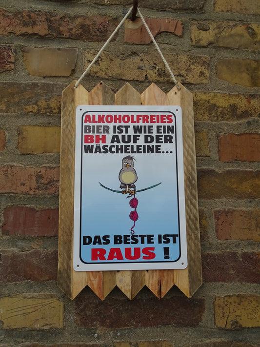 Blechschild " Alkoholfreies Bier ist wie ein BH " Handgefertigt auf Altholz