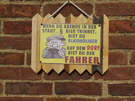 Lustiges Blechschild Spruch – Dorf Fahrer Humor – Witzige Wanddeko Garten Zaun – Geschenk Männer Freunde – Altholz Vintage