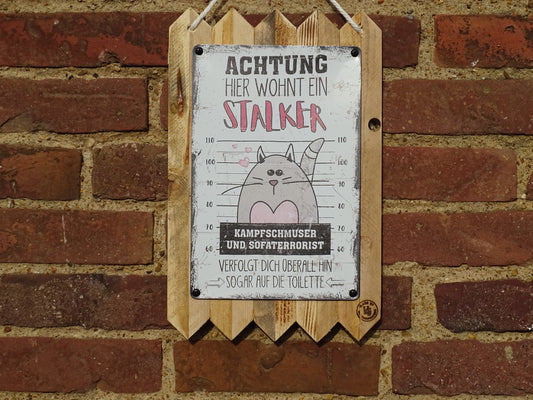 Blechschild  auf Altholz " Katzen  Stalker Schild " Lustige Vintage-Wanddeko & Geschenkidee 40 x 25 cm