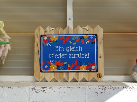 Blechschild auf Altholz  Ich bin gleich wieder zurück Lustige Vintage-Wanddeko & Geschenkidee 35 x 25 cm