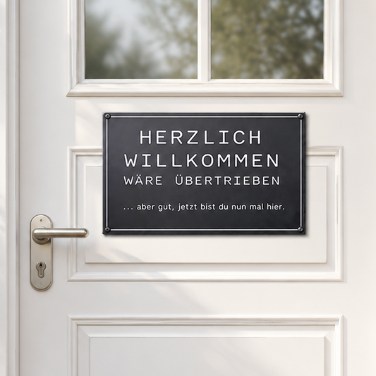 Lustiges Blechschild Haustür – Willkommen Schild – Frecher Spruch – Geschenk zum Einzug – Tür Deko