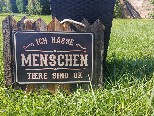 Blechschild  - Ich hasse Menschen, Tiere sin ok, auf Altholz